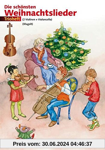 Die schönsten Weihnachtslieder: 2 Violinen und Violoncello (oder 2 Violinen und Viola). Spielpartitur.