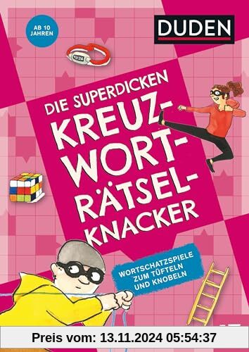 Die superdicken Kreuzworträtselknacker – ab 10 Jahren (Band 7): Wortschatzspiele zum Tüfteln und Knobeln