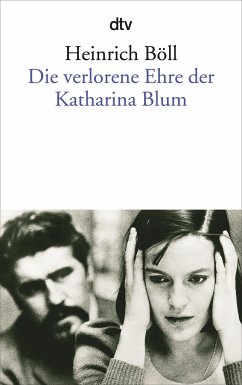 Die verlorene Ehre der Katharina Blum oder Wie Gewalt entstehen und wohin sie führen kann von DTV