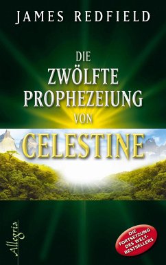 Die zwölfte Prophezeiung von Celestine (eBook, ePUB) von Ullstein Taschenbuchvlg.