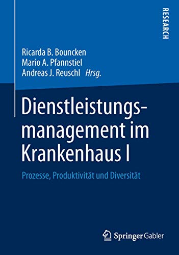 Dienstleistungsmanagement im Krankenhaus I: Prozesse, Produktivität und Diversität