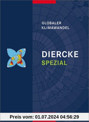 Diercke Oberstufe - Ausgabe 2005: Diercke Spezial - Ausgabe 2008 für die Sekundarstufe II: Globaler Klimawandel