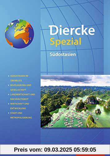 Diercke Spezial - Ausgabe 2020 für die Sekundarstufe II: Südostasien: Ausgabe 2020: Ausgabe 2020 für die Sekundarstufe 2 (Diercke Spezial: Aktuelle Ausgabe für die Sekundarstufe II)