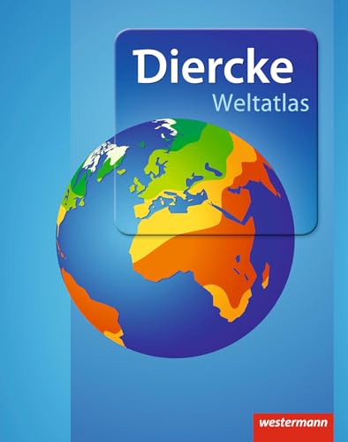Diercke Weltatlas - Ausgabe 2015: Aktuelle Ausgabe von Westermann Bildungsmedien Verlag GmbH