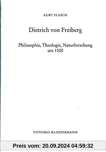 Dietrich von Freiberg: Philosophie, Theologie, Naturforschung um 1300