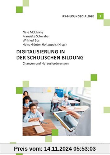 Digitalisierung in der schulischen Bildung: Chancen und Herausforderungen (IFS-Bildungsdialoge)