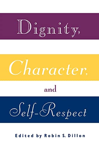 Dignity, Character and Self-Respect von Routledge