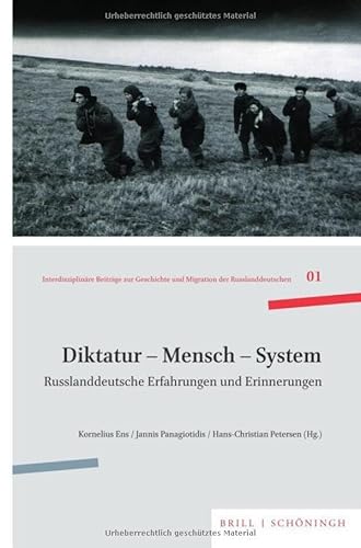 Diktatur - Mensch - System: Russlanddeutsche Erfahrung und Erinnerung (Interdisziplinäre Beiträge zur Geschichte und Migration der Russlanddeutschen)