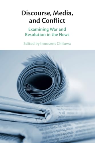 Discourse, Media, and Conflict: Examining War and Resolution in the News von Cambridge University Press