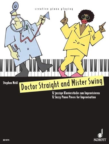 Doctor Straight and Mister Swing: 12 jazzige Klavierstücke zum Improvisieren. Klavier. von Schott NYC