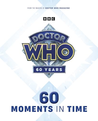 Doctor Who: 60 Moments In Time