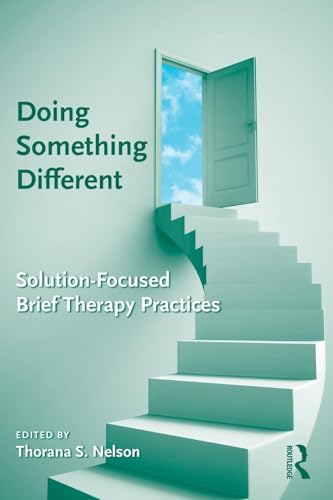 Doing Something Different: Solution-Focused Brief Therapy Practices von Routledge