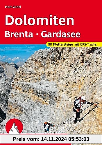 Dolomiten - Brenta - Gardasee: 80 Klettersteige mit GPS-Tracks (Rother Klettersteigführer)