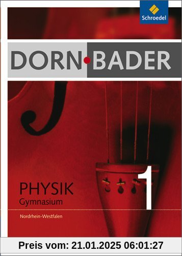 Dorn / Bader Physik SI - Ausgabe 2009 für Nordrhein-Westfalen: Schülerband 1