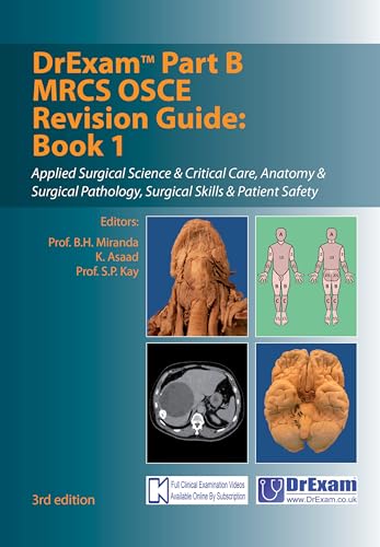 DrExam Part B MRCS OSCE Revision Guide Book 1 3rd edition: Applied Surgical Science & Critical Care, Anatomy & Surgical Pathology, Surgical Skills & Patient Safety von Libri Publishing Ltd