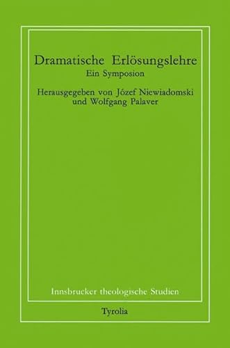 Dramatische Erlösungslehre: Ein Symposion (Innsbrucker theologische Studien)