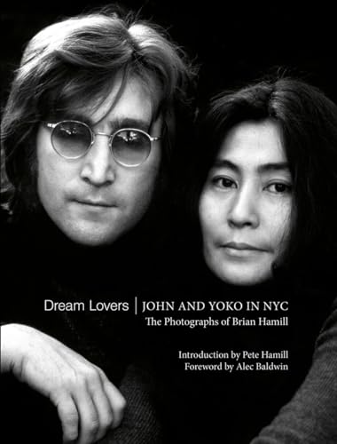 Dream Lovers: John and Yoko in NYC: The Photographs of Brian Hamill von Acc Art Books