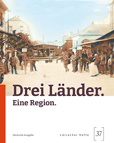 Drei Länder.: Eine Region. (Lörracher Hefte: Schriftenreihe des Dreiländermuseums) von Nünnerich-Asmus