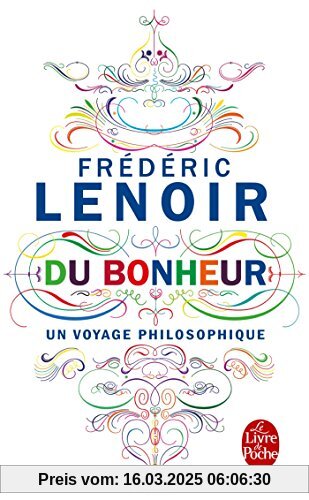 Du bonheur: Un voyage philosophique