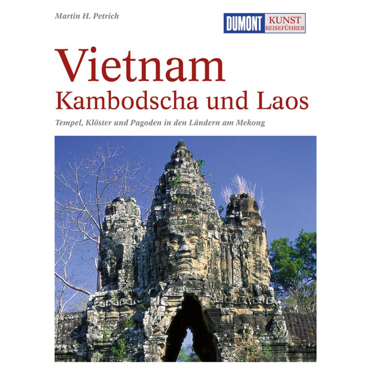 DuMont Kunst-Reiseführer Vietnam, Kambodscha und Laos von Dumont Reise Vlg GmbH + C