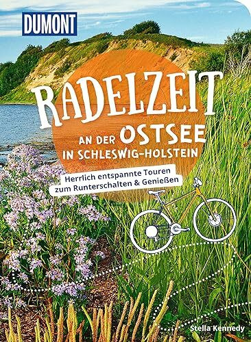 DuMont Radelzeit an der Ostsee in Schleswig-Holstein: Herrlich entspannte Radtouren zum Runter...