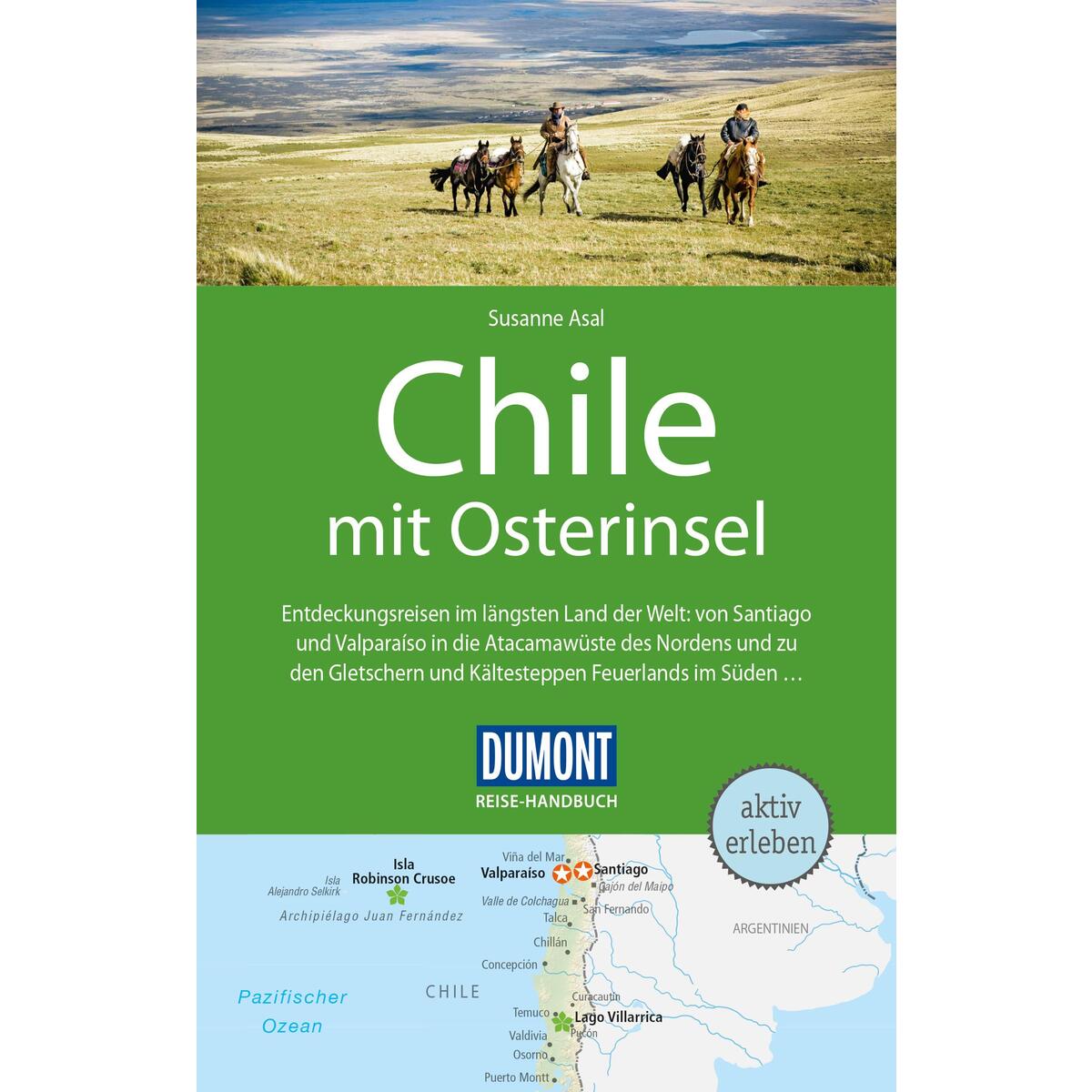 DuMont Reise-Handbuch Reiseführer Chile mit Osterinsel von Dumont Reise Vlg GmbH + C