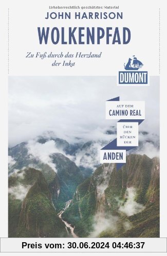 DuMont Reiseabenteuer Wolkenpfad: Zu Fuß durch das Herzland der Inka