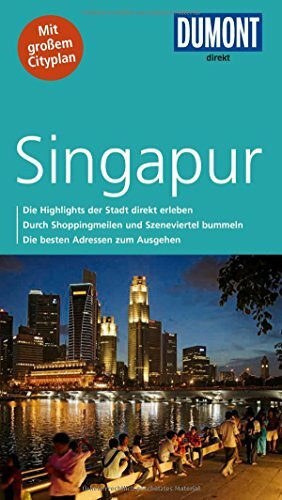 DuMont direkt Reiseführer Singapur: Die Highlights der Stadt direkt erleben. Durch Shoppingmei...