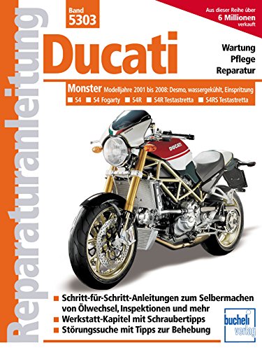 Ducati Monster mit 4 Ventilen, Desmo, Wasserkühlung, Einspritzung: S4 (2001-2002) S4 R (2003-2008) S4 RS (2006-2008) (Reparaturanleitungen)