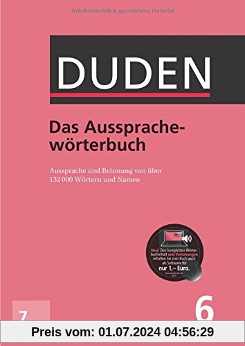 Duden - Das Aussprachewörterbuch: Betonung und Aussprache von über 132.000 Wörtern und Namen (Duden - Deutsche Sprache in 12 Bänden)