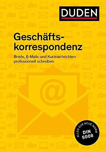 Duden Ratgeber ? Gesch�ftskorrespondenz: Briefe, E-Mails und Kurznachrichten professionell sch...