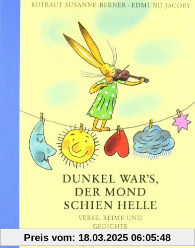 Dunkel war's, der Mond schien helle: Verse, Reime und Gedichte