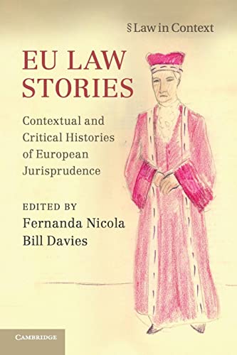 EU Law Stories: Contextual and Critical Histories of European Jurisprudence (Law in Context) von Cambridge University Press
