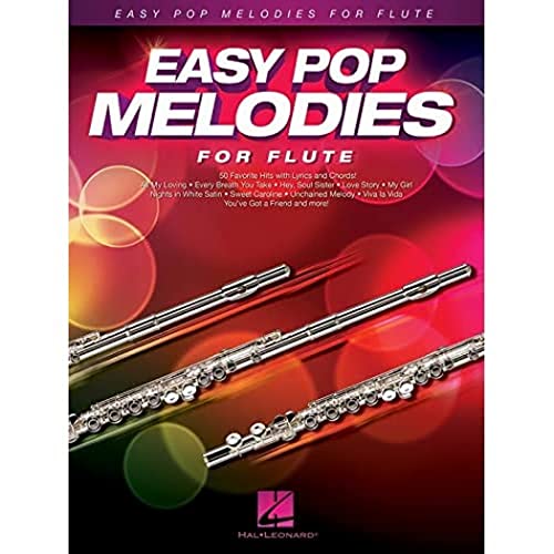 Easy Pop Melodies for Flute: 50 Favorite Hits with Lyrics and Chords