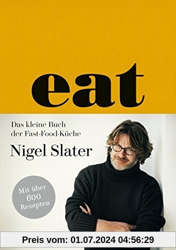 Eat: Das kleine Buch der Fast-Food-Küche