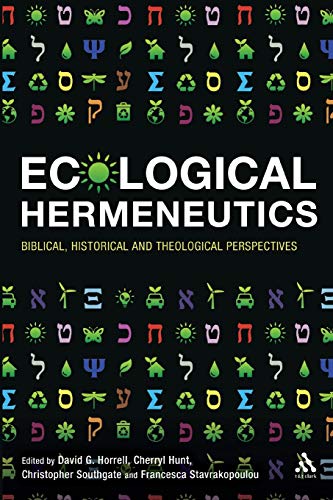 Ecological Hermeneutics: Biblical, Historical and Theological Perspectives