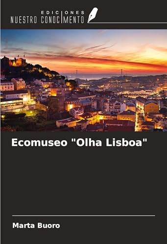 Ecomuseo "Olha Lisboa" von Ediciones Nuestro Conocimiento