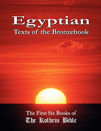 Egyptian Texts of the Bronzebook: The First Six Books of the Kolbrin Bible von Parlux