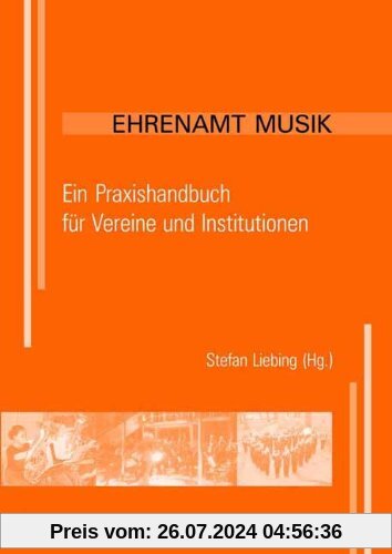 Ehrenamt Musik. Ein Praxishandbuch für Vereine und Institutionen