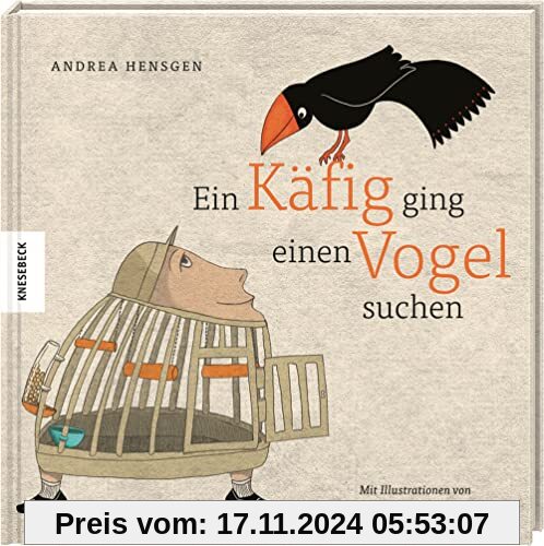 Ein Käfig ging einen Vogel suchen: Vorlesebuch für Kinder ab 4 Jahren