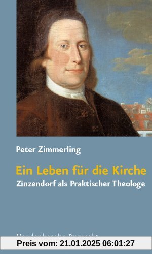 Ein Leben für die Kirche: Zinzendorf als Praktischer Theologe