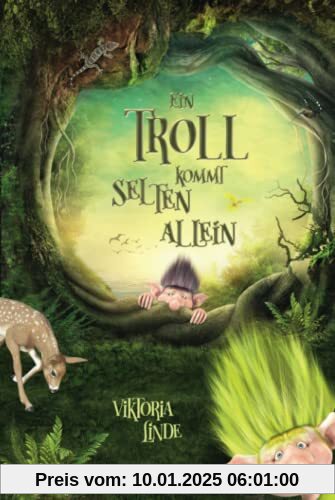 Ein Troll kommt selten allein: Ein spannendes Kinderbuch für Mädchen und Jungen ab 7 Jahren zum Vorlesen und Selberlesen. (Fantastische Abenteuer mit dem kleinen Troll, Band 1)