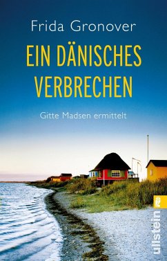 Ein dänisches Verbrechen / Gitte Madsen Bd.1 von Ullstein TB