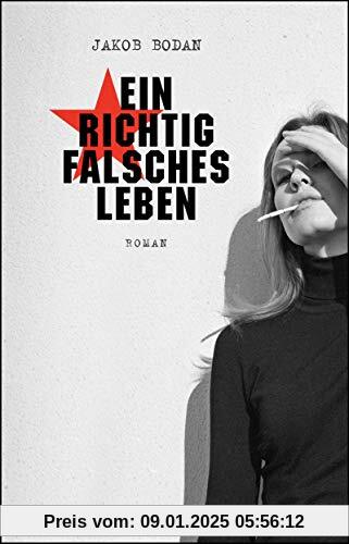 Ein richtig falsches Leben: Roman