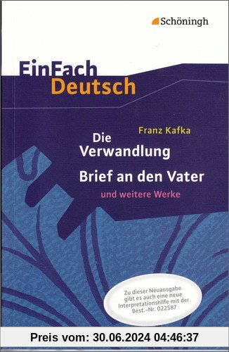 EinFach Deutsch Textausgaben: Franz Kafka: Die Verwandlung, Brief an den Vater und weitere Werke - Neubearbeitung: Gymnasiale Oberstufe