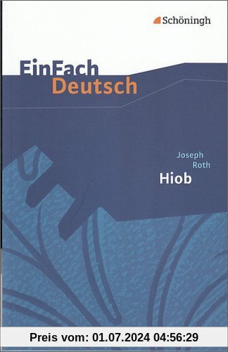 EinFach Deutsch Textausgaben: Joseph Roth: Hiob: Gymnasiale Oberstufe