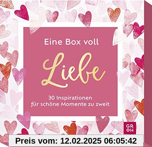 Eine Box voll Liebe: 30 Inspirationen für schöne Momente zu zweit | Kartenbox mit tollen Ideen für Gemeinsam-Zeit für Paare, ideales Geschenk zum Jahrestag oder zur Hochzeit