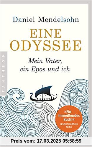 Eine Odyssee: Mein Vater, ein Epos und ich - Der internationale Bestseller