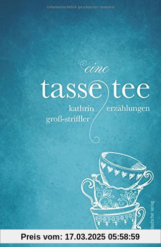 Eine Tasse Tee: Erzählungen