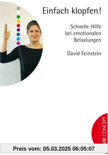 Einfach klopfen!: Schnelle Hilfe bei emotionalen Belastungen